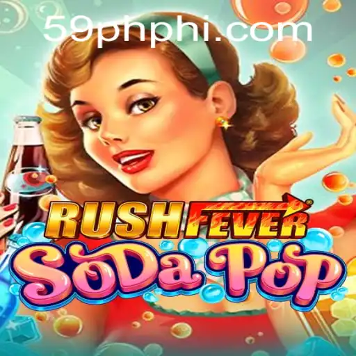 RushFeverSodaPop: An Exciting New Gaming Experience with 59PH.COM